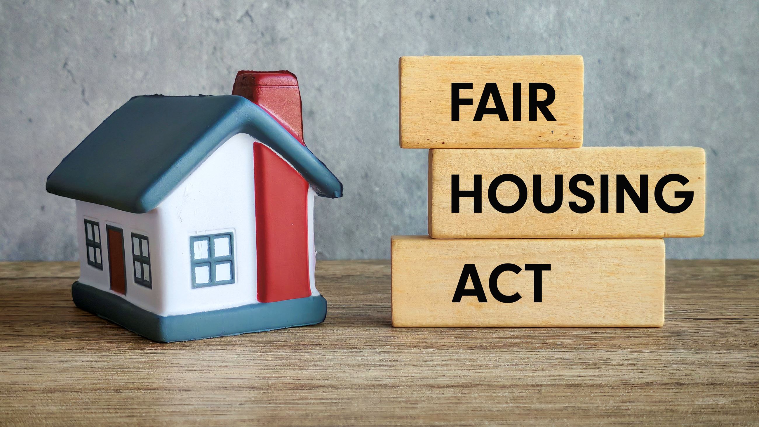 House with building blocks that read Fair Housing Act